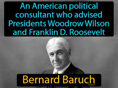 Bernard Baruch Simple Definition