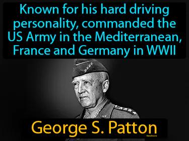 George S Patton Simple Definition