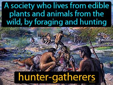 hunter gatherers Simple Definition