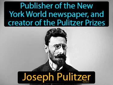 Joseph Pulitzer Simple Definition
