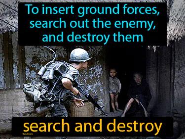 search and destroy Simple Definition