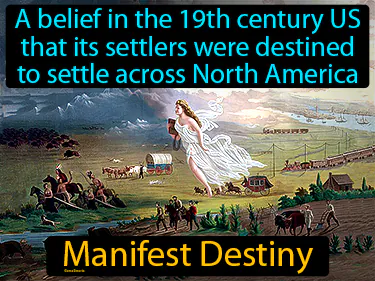 a belief in the 19th century US that its settlers were destined to expand across North America