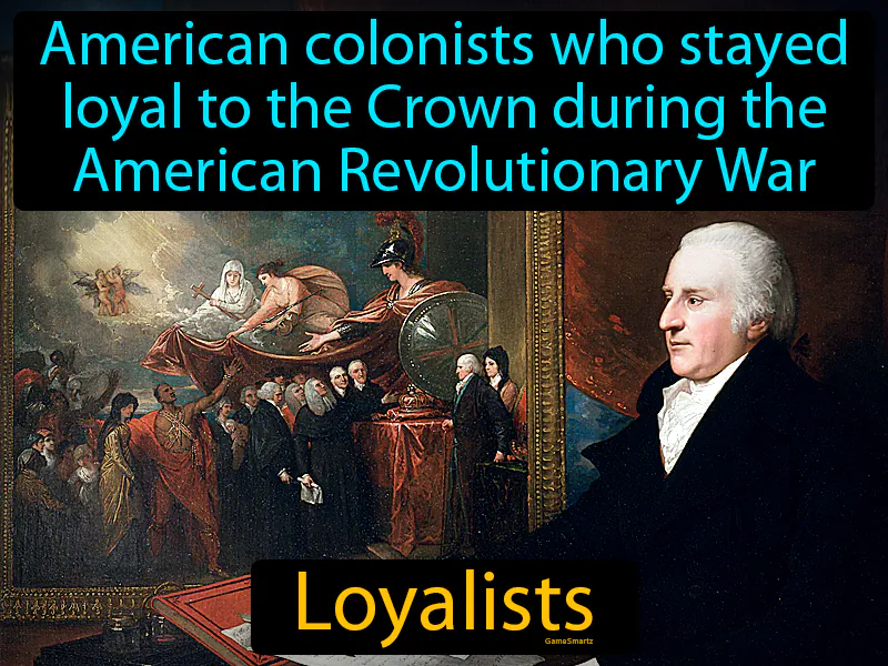 Loyalists Definition