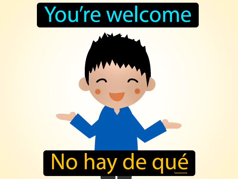 No Hay De Que Definition No Hay De Que Definition